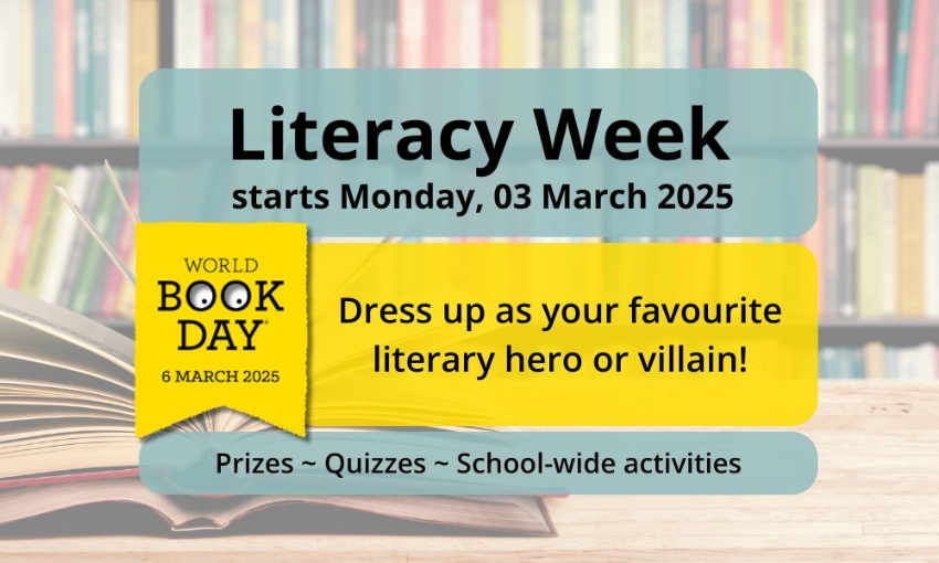 Image shows a bookcase, and text that says literacy week starts Monday, 03 March 2025, World Book Day Dress up as your favourite hero or villain